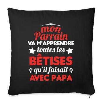 Mon Parrain Va M'apprendre Les Bêtises Humour - Housse de coussin décorative 45 x 45 cm - noir - Devant