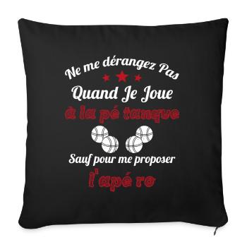 Ne Me Dérangez Pas Quand Je Joue À La Pétanque - Housse de coussin décorative 45 x 45 cm - noir - Devant