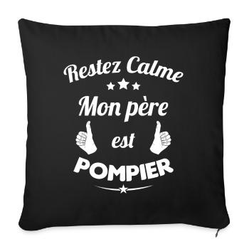 Restez calme Mon père est pompier Cadeau - Housse de coussin décorative 45 x 45 cm - noir - Devant