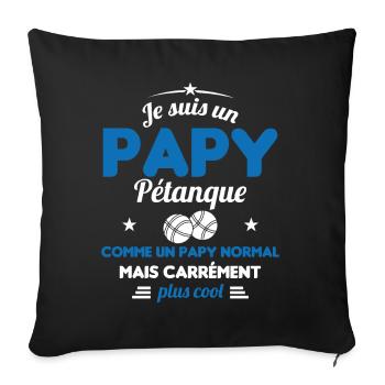 Un Papy Pétanque Comme Un Papy Normal - Housse de coussin décorative 45 x 45 cm - noir - Devant