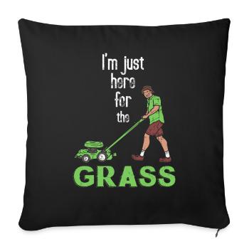 Je suis ici pour l’herbe I Tondeuse à gazon Pelouse - Housse de coussin décorative 45 x 45 cm - noir - Devant