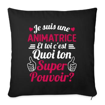 Je suis une Animatrice C'est Mon Super Pouvoir - Housse de coussin décorative 45 x 45 cm - noir - Devant