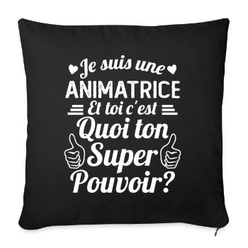Je suis une Animatrice C'est Mon Super Pouvoir - Housse de coussin décorative 45 x 45 cm - noir - Devant