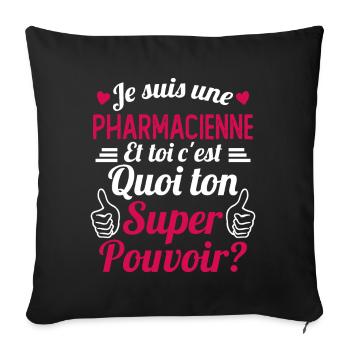 Je suis une pharmacienne c'est mon super pouvoir - Housse de coussin décorative 45 x 45 cm - noir - Devant