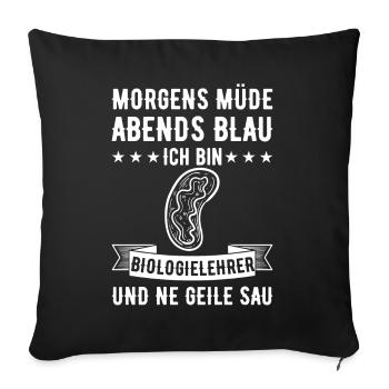 Morgens Müde Abends Blau Biologielehrer - Sofakissenbezug 45 x 45 cm - Schwarz - Vorne
