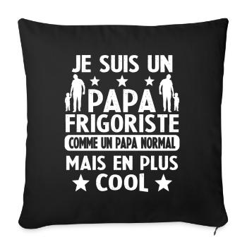 Je suis un Papa Frigoriste Comme un Papa normal - Housse de coussin décorative 45 x 45 cm - noir - Devant