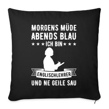 Morgens Müde Abends Blau Englischlehrer - Sofakissenbezug 45 x 45 cm - Schwarz - Vorne
