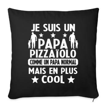 je suis un papa pizzaiolo cadeau pizzaiolo humour - Housse de coussin décorative 45 x 45 cm - noir - Devant