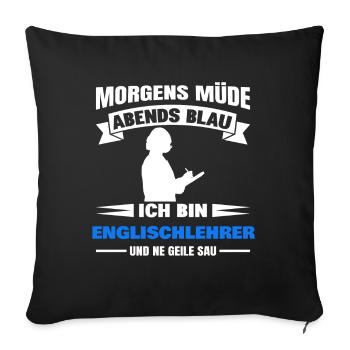 Morgens Müde Abends Blau Englischlehrer - Sofakissenbezug 45 x 45 cm - Schwarz - Vorne