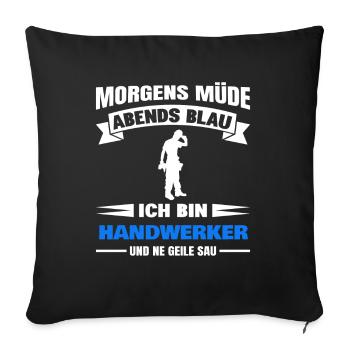 Morgens Müde Abends Blau Handwerker - Sofakissenbezug 45 x 45 cm - Schwarz - Vorne