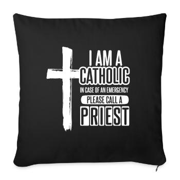 Catholic In case of an emergency call a priest - Sofakissenbezug 45 x 45 cm - Schwarz - Vorne