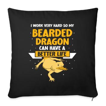Bearded Dragon can have a better life - Sofakissenbezug 45 x 45 cm - Schwarz - Vorne