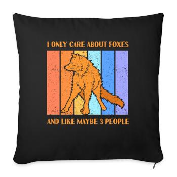 care about foxes and like maybe 3 people - Sofakissenbezug 45 x 45 cm - Schwarz - Vorne