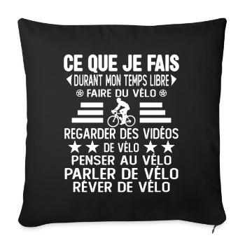 Ce Que Je Fais Pendant Mon Temps Libre Vélo - Housse de coussin décorative 45 x 45 cm - noir - Devant