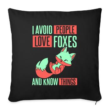 I avoid people, love foxes and know things - Sofakissenbezug 45 x 45 cm - Schwarz - Vorne