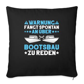 Bootsbauer Bootsbau Schiffbauer Schiffbau Boote - Sofakissenbezug 45 x 45 cm - Schwarz - Vorne