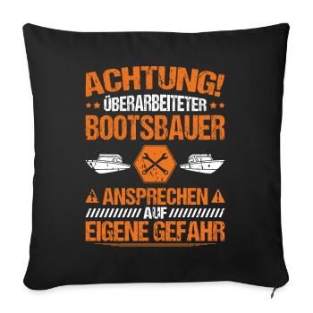 Bootsbauer Bootsbau Schiffbauer Schiffbau Boote - Sofakissenbezug 45 x 45 cm - Schwarz - Vorne