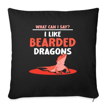 What Can I Say? I Like Bearded Dragons - Sofakissenbezug 45 x 45 cm - Schwarz - Vorne
