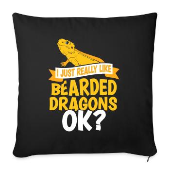 I Just Really Like Bearded Dragons OK? - Sofakissenbezug 45 x 45 cm - Schwarz - Vorne
