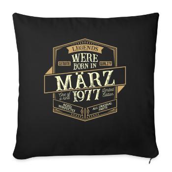 März 1977 Geburtstag Mann - Sofakissenbezug 45 x 45 cm - Schwarz - Vorne