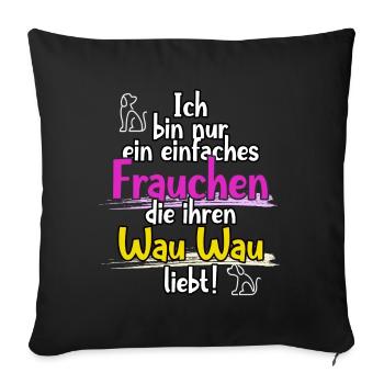 Hunde Frauchen Hundeliebhaber und Hundefreunde - Sofakissenbezug 45 x 45 cm - Schwarz - Vorne