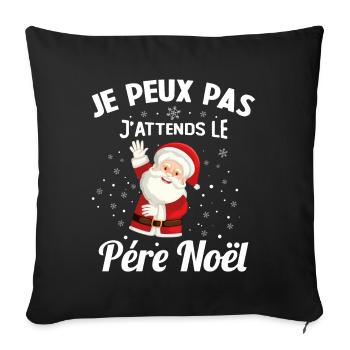 J'peux pas j'attends le Père Noël idée cadeau - Housse de coussin décorative 45 x 45 cm - noir - Devant