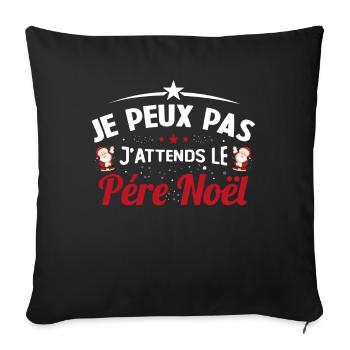 J'peux pas j'attends le Père Noël idée cadeau - Housse de coussin décorative 45 x 45 cm - noir - Devant