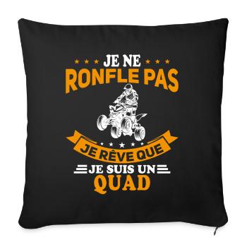 Je Ne Ronfle Pas Je Rêve Que Je Suis Un Quad - Housse de coussin décorative 45 x 45 cm - noir - Devant