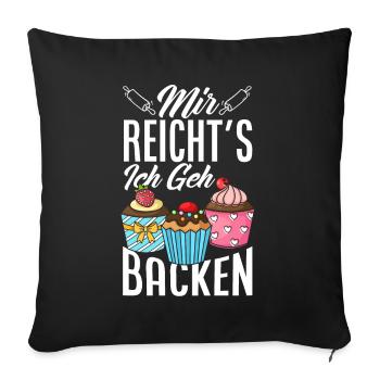 Mir Reicht's Ich Geh Backen Lustiges Backen - Sofakissenbezug 45 x 45 cm - Schwarz - Vorne