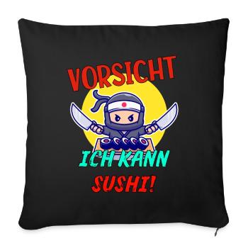 Sushi Design für Sushi Liebhaber wer gerne Sushi m - Sofakissenbezug 45 x 45 cm - Schwarz - Vorne