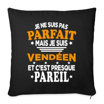 Pas Parfait Je Suis Vendéen Et C'est Pareil - Housse de coussin décorative 45 x 45 cm - noir - Devant