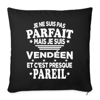 Pas Parfait Je Suis Vendéen Et C'est Pareil - Housse de coussin décorative 45 x 45 cm - noir - Devant