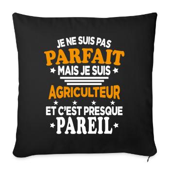 Je ne suis pas parfait mais je suis Agriculteur - Housse de coussin décorative 45 x 45 cm - noir - Devant
