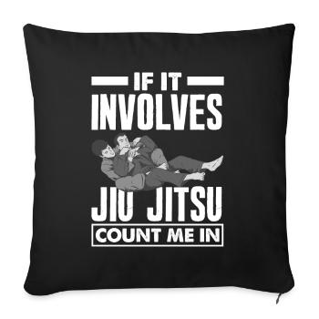 Jiu Jitsu Jiu Jitsu Jiu Jitsu - Sofakissenbezug 45 x 45 cm - Schwarz - Vorne