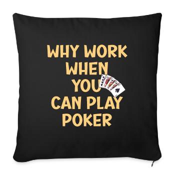 Poker Shirt Poker c’est aussi du travail mais amusant - Housse de coussin décorative 45 x 45 cm - noir - Devant