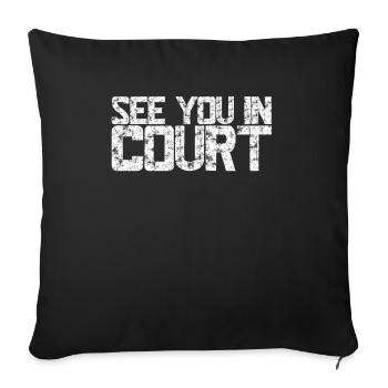 See You In Court Funny Lawyer Attorney - Sofa pillowcase 17,3'' x 17,3'' (45 x 45 cm) - black - Front