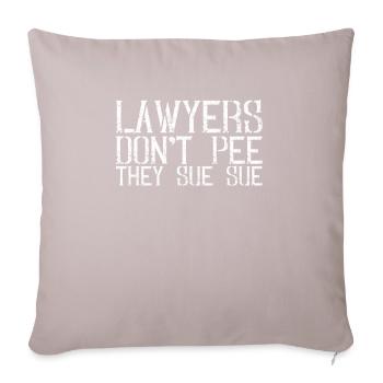 Lawyers Don't Pee They Sue Sue Funny Attorney - Sofa pillowcase 17,3'' x 17,3'' (45 x 45 cm) - light taupe - Front