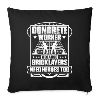 Concrete builder Reinforced concrete builder Concrete Worker - Sofa pillowcase 17,3'' x 17,3'' (45 x 45 cm) - black - Front