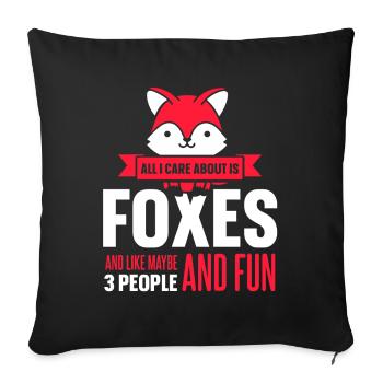 care about is foxes and like maybe 3 people - Sofakissenbezug 45 x 45 cm - Schwarz - Vorne