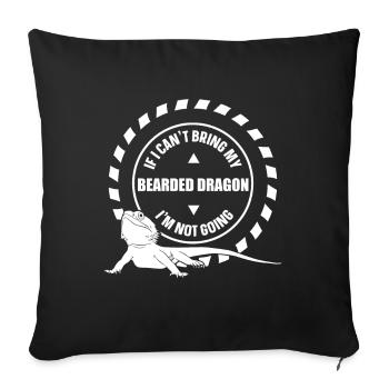 if I can’t bring my Bearded Dragon I’m not going - Sofakissenbezug 45 x 45 cm - Schwarz - Vorne