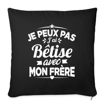 Je peux pas j'ai Bêtise avec Mon frère - Housse de coussin décorative 45 x 45 cm - noir - Devant