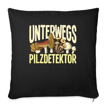 Unterwegs Pilzdetektor Lustiges Pilzsammler - Sofakissenbezug 45 x 45 cm - Schwarz - Vorne
