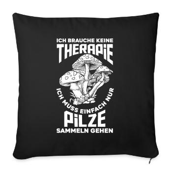 Ich Muss Nur Pilze Sammeln Lustiges Pilzsammler - Sofakissenbezug 45 x 45 cm - Schwarz - Vorne