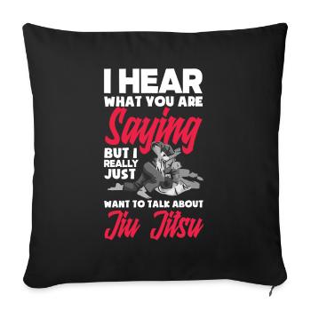 Jiu Jitsu Jiu Jitsu Jiu Jitsu - Sofakissenbezug 45 x 45 cm - Schwarz - Vorne