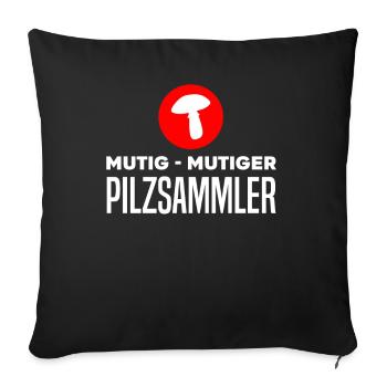 Mutig Mutiger Pilzsammler Lustiges Pilzsammler - Sofakissenbezug 45 x 45 cm - Schwarz - Vorne