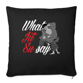 Jiu Jitsu Jiu Jitsu Jiu Jitsu - Sofakissenbezug 45 x 45 cm - Schwarz - Vorne