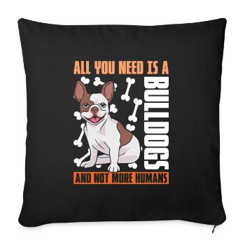 All you need is a Bulldogs - Sofakissenbezug 45 x 45 cm - Schwarz - Vorne