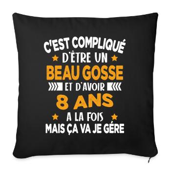 Compliqué d'être un Beau Gosse et D'avoir 8 Ans - Housse de coussin décorative 45 x 45 cm - noir - Devant