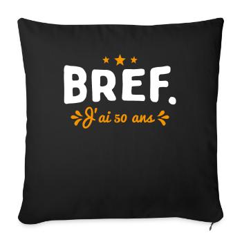 Bref J'Ai 50 Ans Cadeau - Housse de coussin décorative 45 x 45 cm - noir - Devant