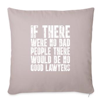 If There Were No Bad People I Lustiger Anwalt - Sofakissenbezug 45 x 45 cm - helles Taupe - Vorne